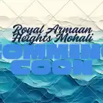 Royal Armaan Heights Mohali - Premium High-Rise Apartments in Sas Nagar | Luxury Residential Projects in Mohali